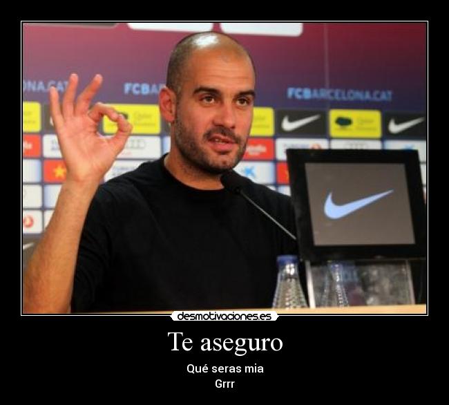 Te aseguro - Qué seras mia
Grrr