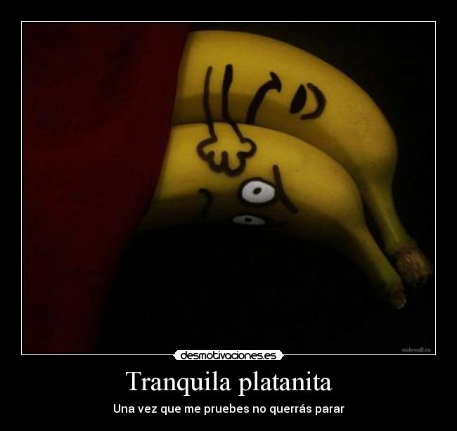 Tranquila platanita -