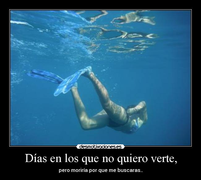 Días en los que no quiero verte, -