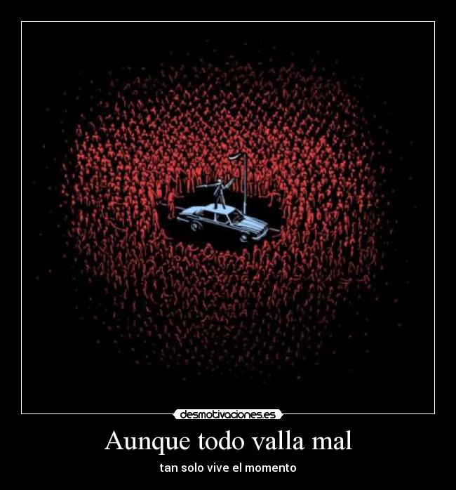 Aunque todo valla mal -