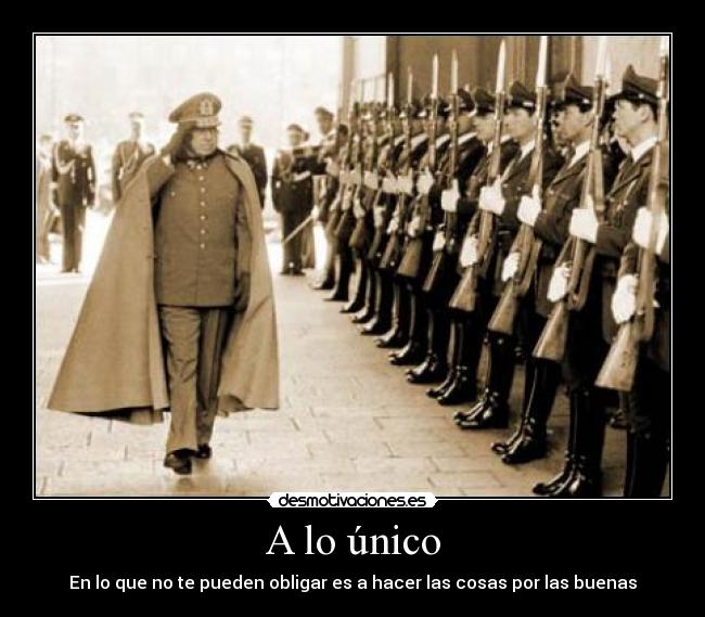 A lo único - En lo que no te pueden obligar es a hacer las cosas por las buenas