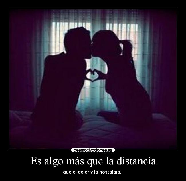 Es algo más que la distancia -