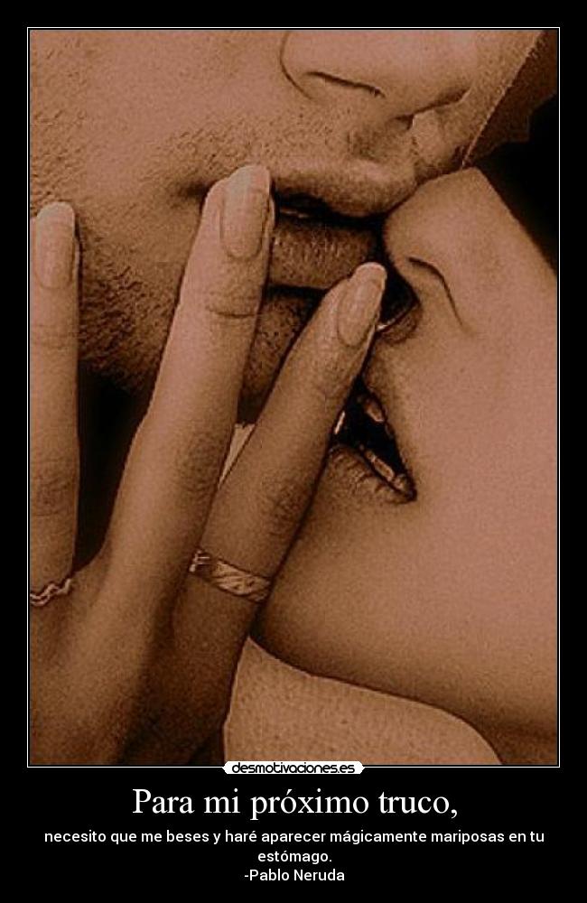 carteles pablo neruda beso truco desmotivaciones