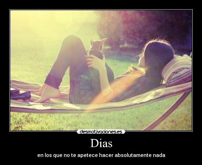 Dias - en los que no te apetece hacer absolutamente nada