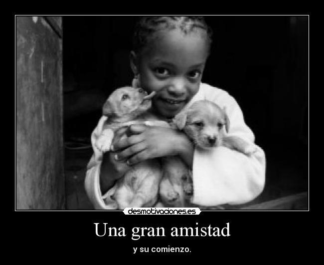 Una gran amistad - y su comienzo.