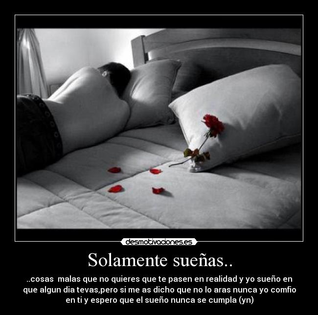 Solamente sueñas.. - 