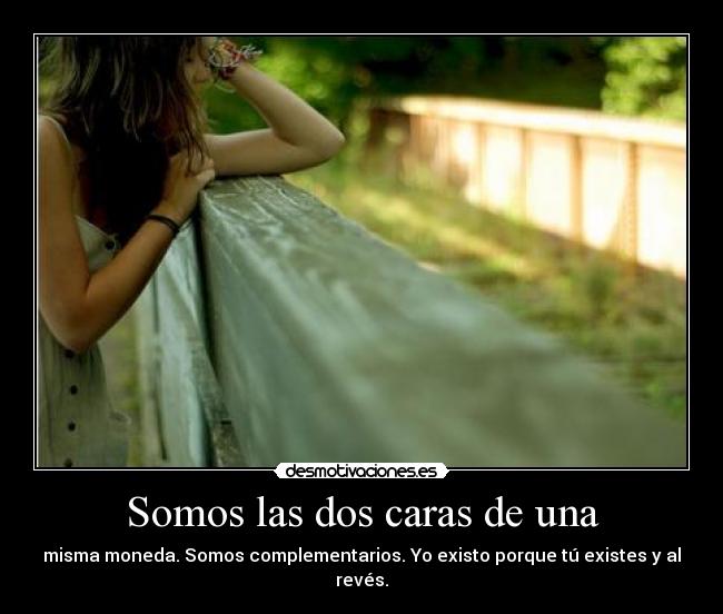 Somos las dos caras de una - 