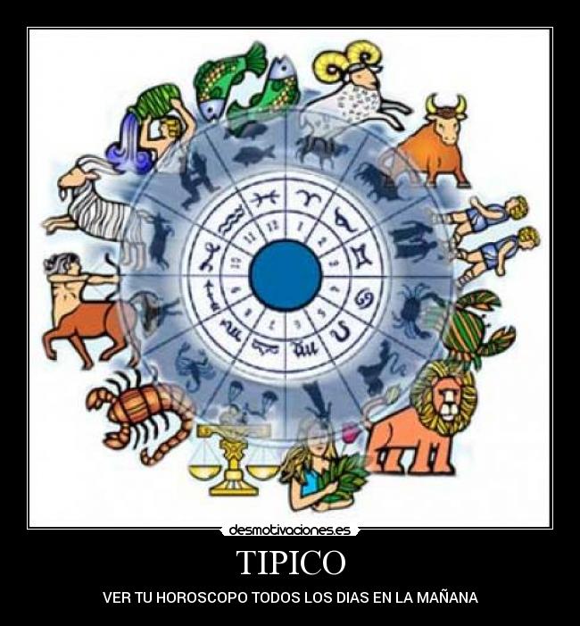 TIPICO - VER TU HOROSCOPO TODOS LOS DIAS EN LA MAÑANA