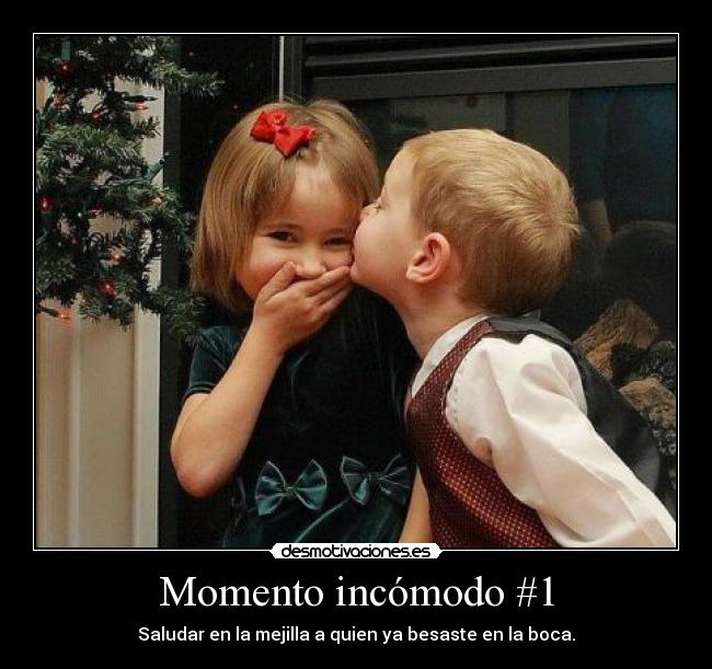 Momento incómodo #1 -