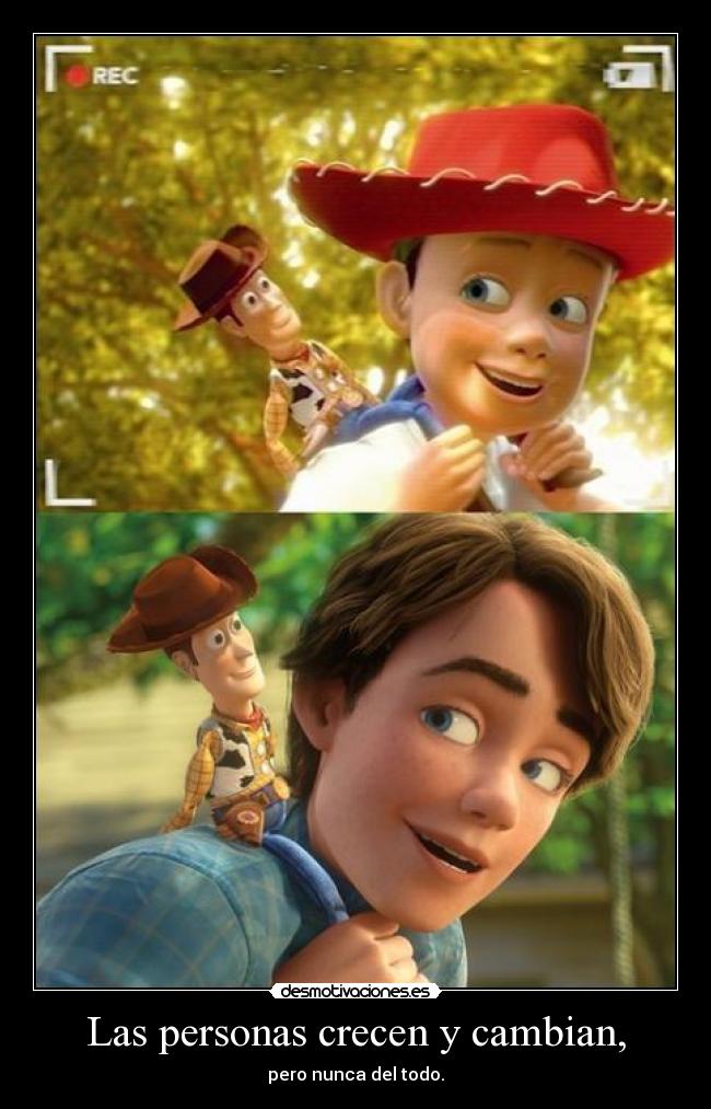 Las personas crecen y cambian, -