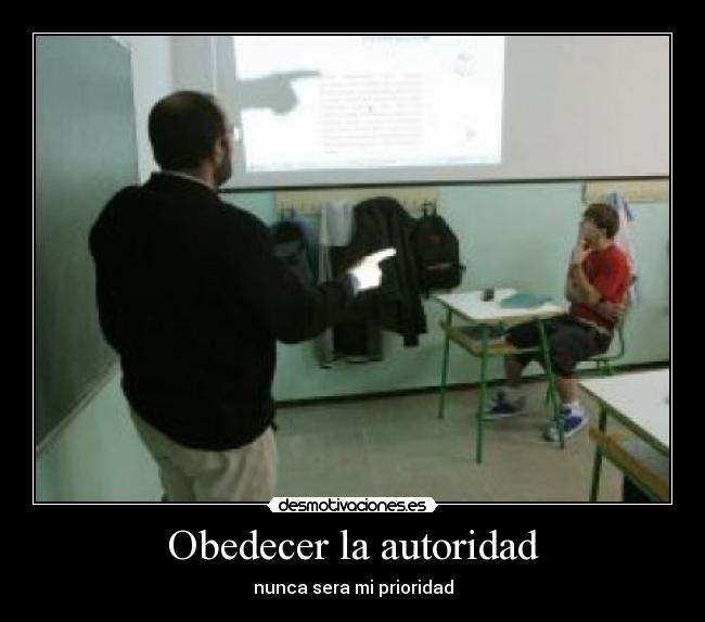 Obedecer la autoridad - nunca sera mi prioridad
