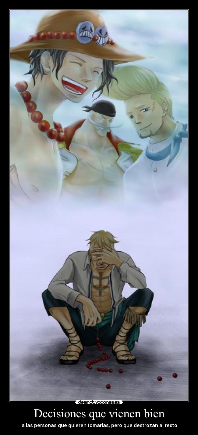 Decisiones que vienen bien - a las personas que quieren tomarlas, pero que destrozan al resto