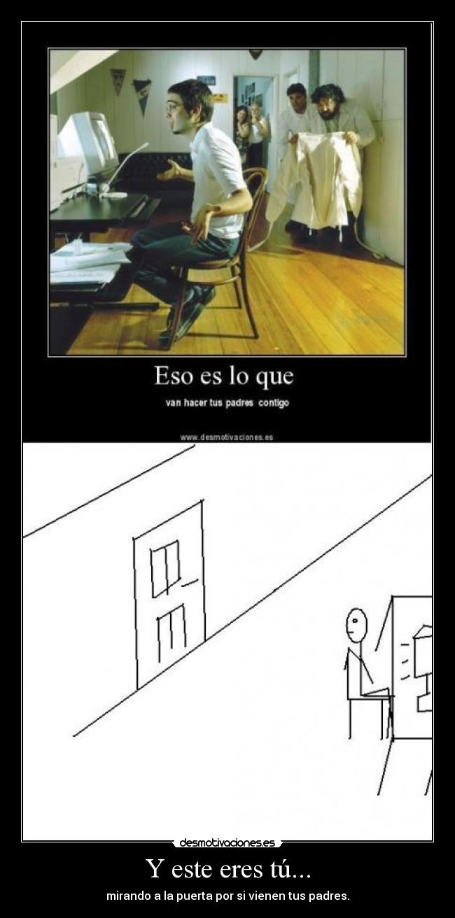 Y este eres tú... -