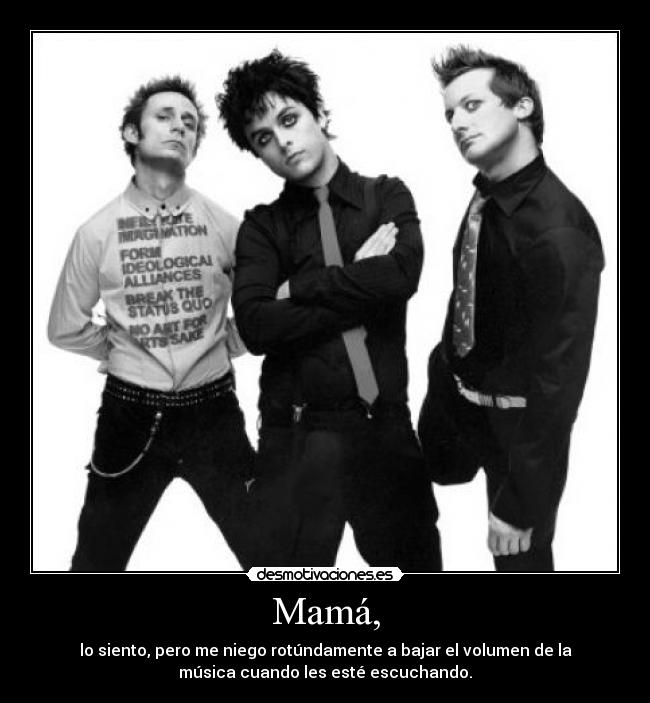 carteles green day pienso bajar volumen musica mama fuck yeah desmotivaciones