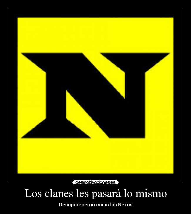 Los clanes les pasará lo mismo -