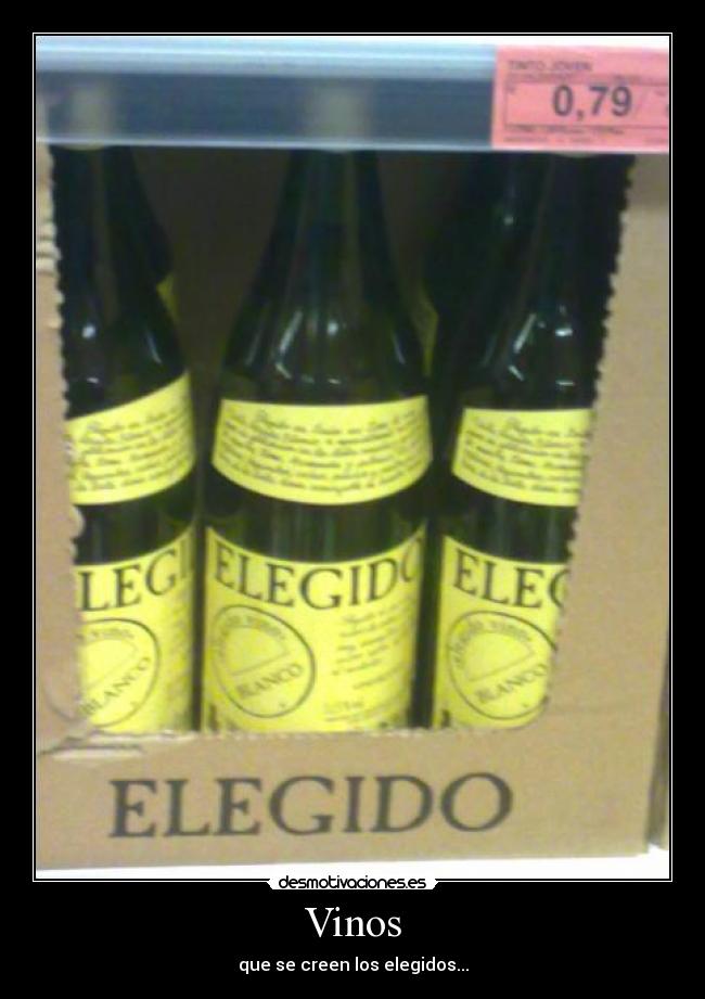 Vinos - que se creen los elegidos...