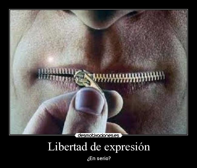 Libertad de expresión - ¿En serio?