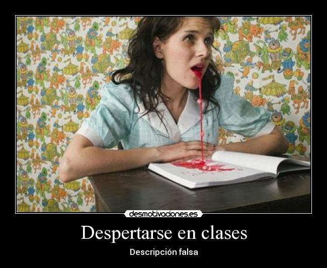 Despertarse en clases - Descripción falsa