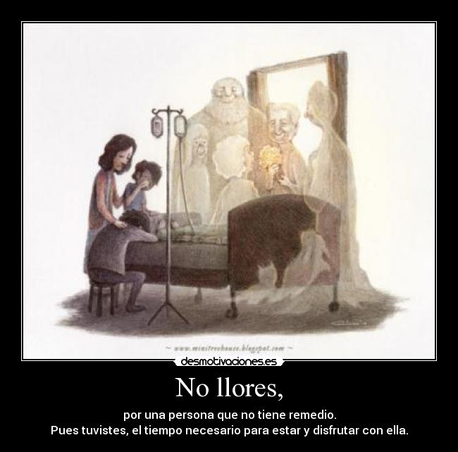 No llores, -