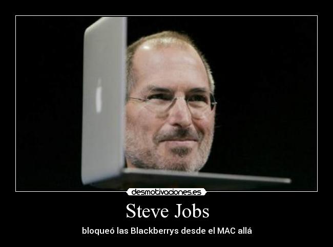 Steve Jobs - bloqueó las Blackberrys desde el MAC allá