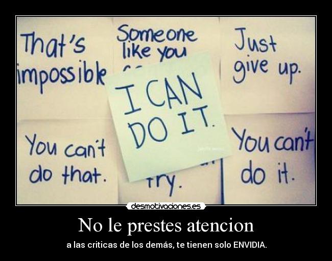 No le prestes atencion -