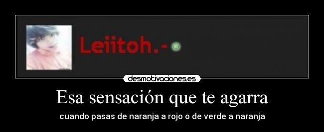 Esa sensación que te agarra - 