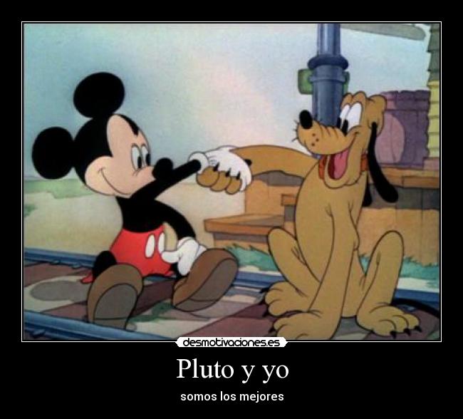 Pluto y yo - somos los mejores