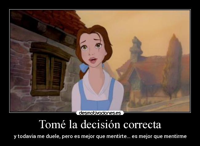 Tomé la decisión correcta - 