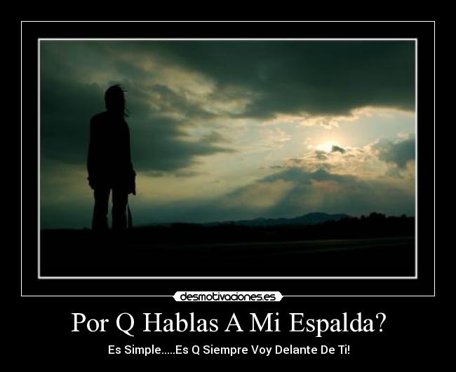 Por Q Hablas A Mi Espalda? - 