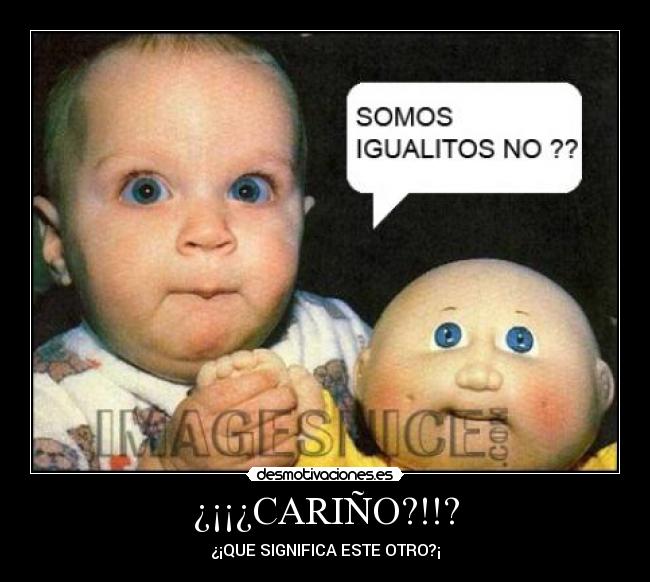 ¿¡¡¿CARIÑO?!!? - 