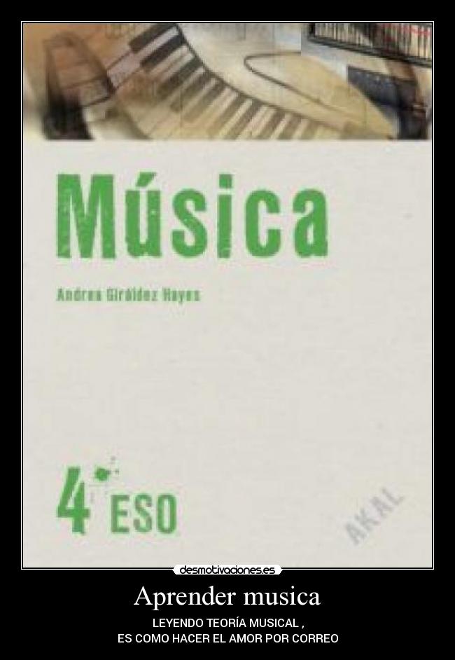 Aprender musica - LEYENDO TEORÍA MUSICAL ,
ES COMO HACER EL AMOR POR CORREO