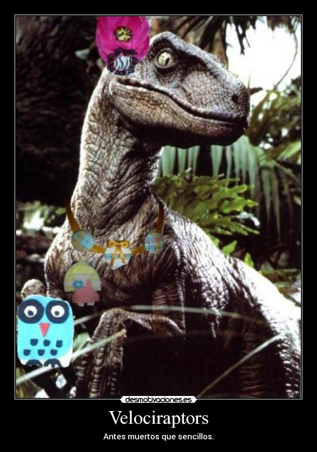 Velociraptors - Antes muertos que sencillos.