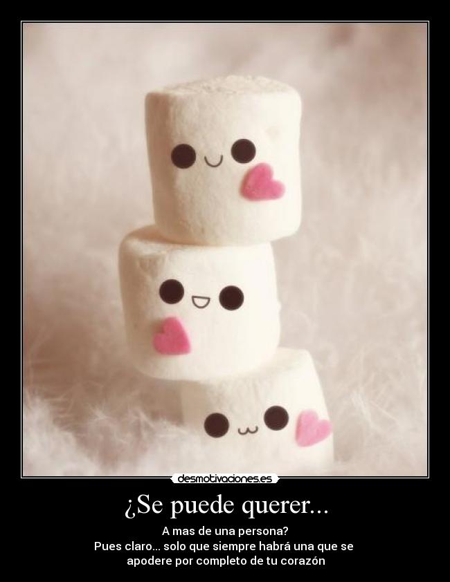 ¿Se puede querer... - 