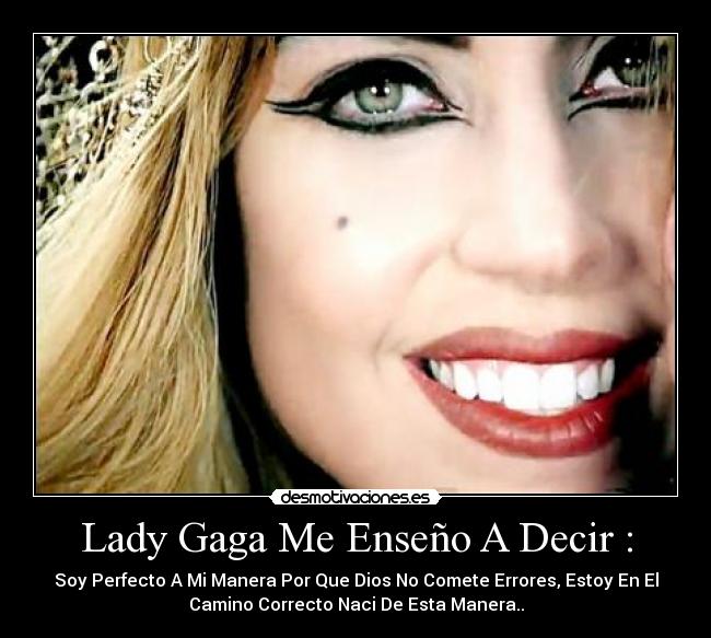 Lady Gaga Me Enseño A Decir : - 