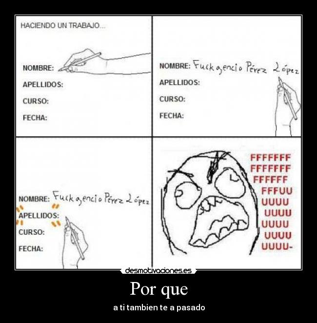 Por que - a ti tambien te a pasado