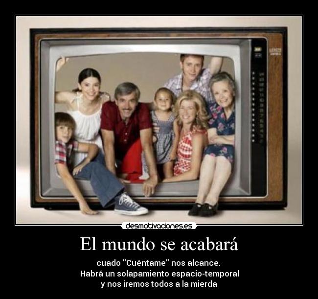 El mundo se acabará -
