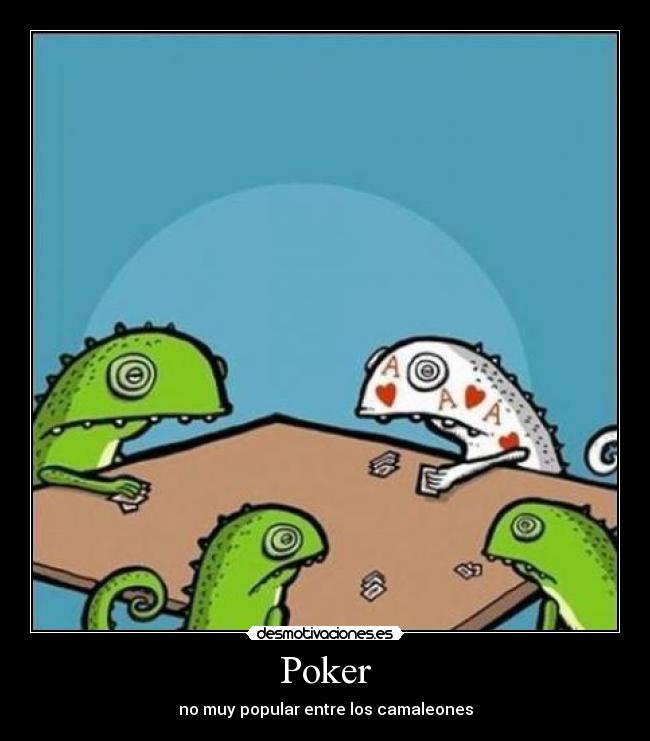 Poker - no muy popular entre los camaleones