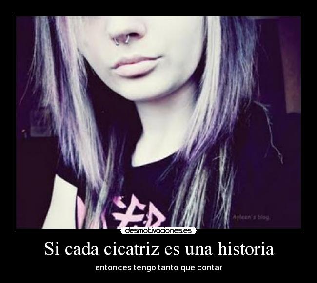 Si cada cicatriz es una historia -