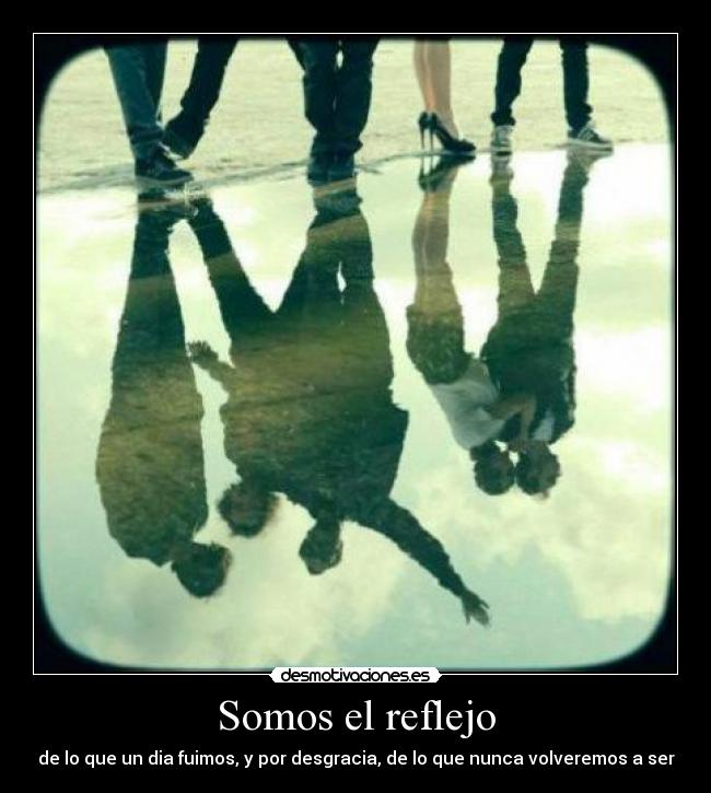 Somos el reflejo - 