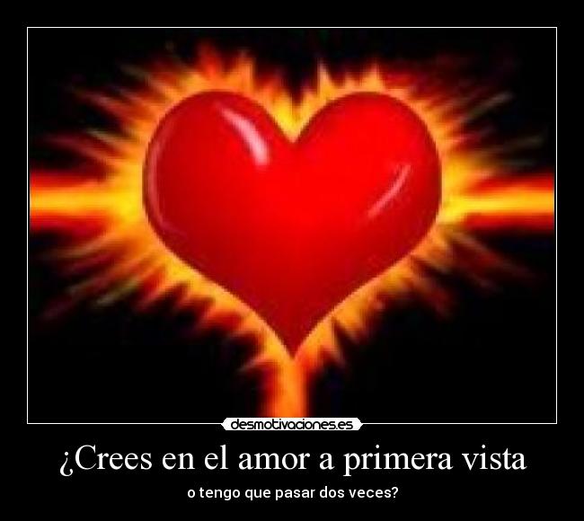 ¿Crees en el amor a primera vista -