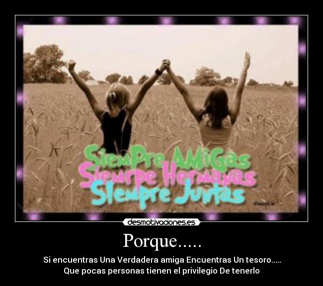 Porque..... - Si encuentras Una Verdadera amiga Encuentras Un tesoro.....
Que pocas personas tienen el privilegio De tenerlo♥