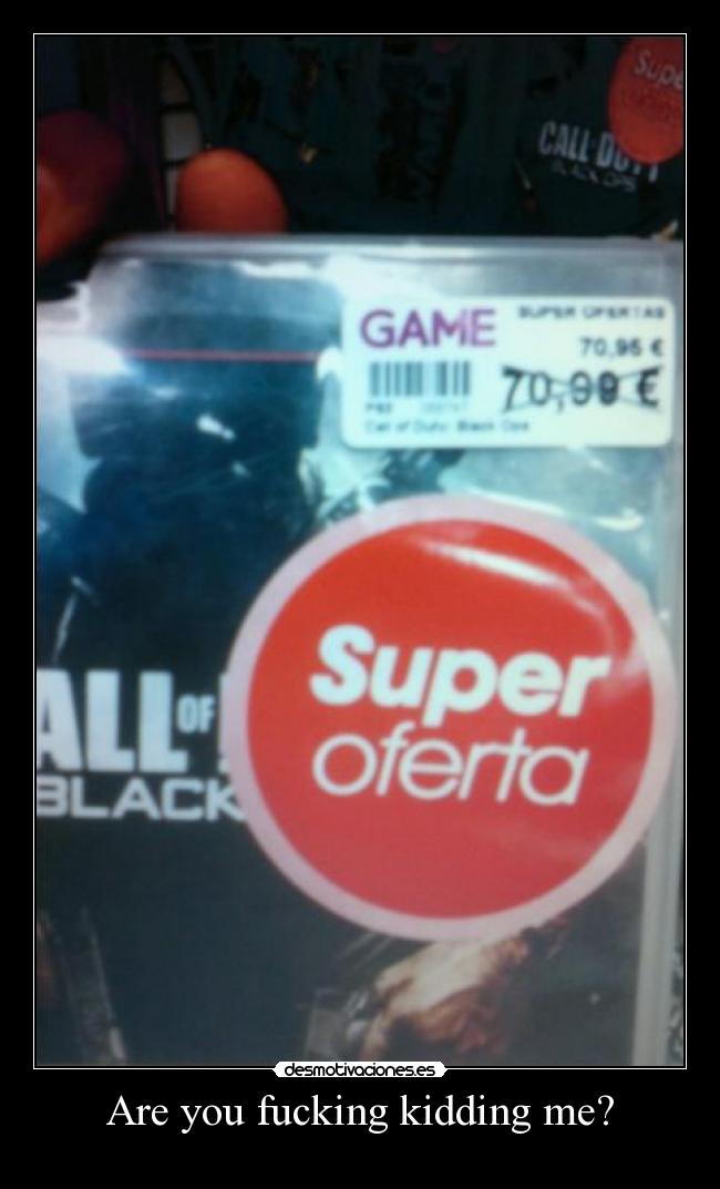 Are you fucking kidding me? -