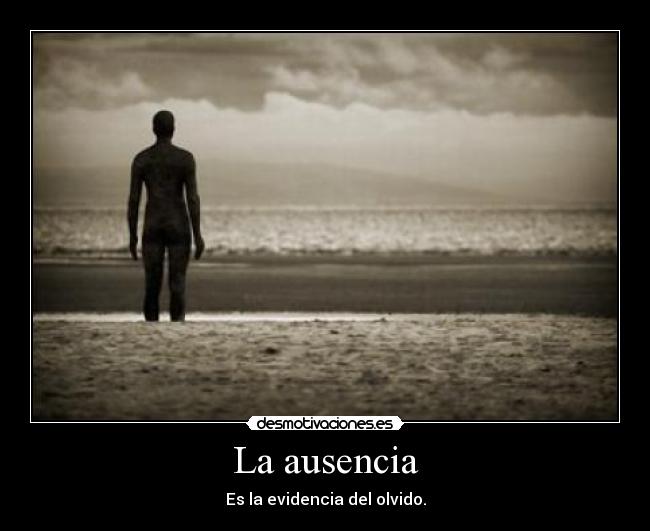 La ausencia Desmotivaciones