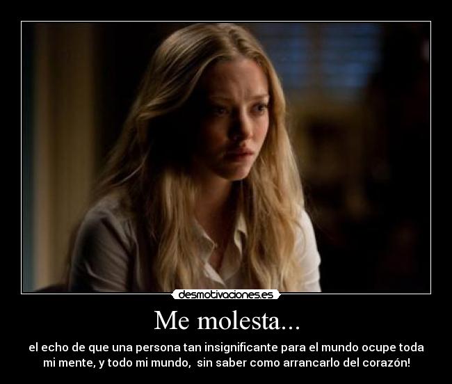 Me molesta... -