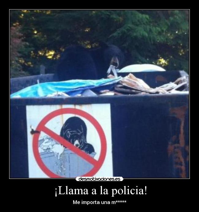 ¡Llama a la policia! - Me importa una m*****