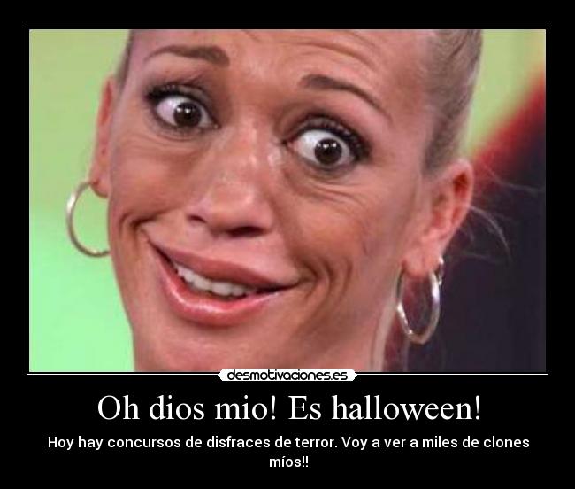 Oh dios mio! Es halloween! -