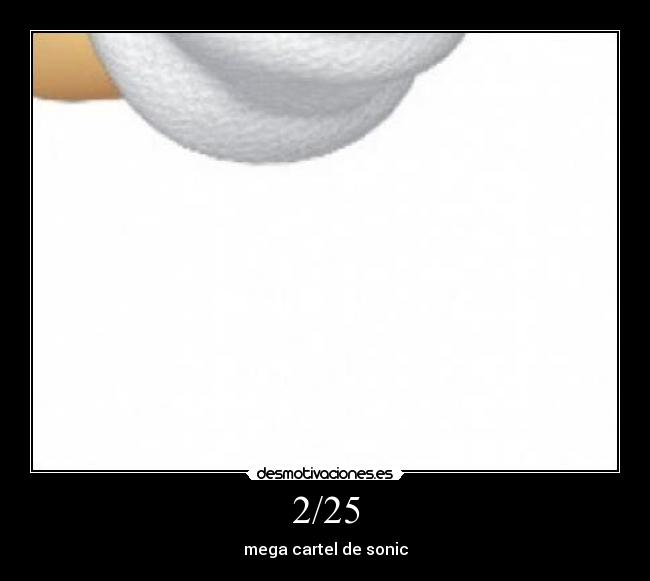 2/25 - mega cartel de sonic