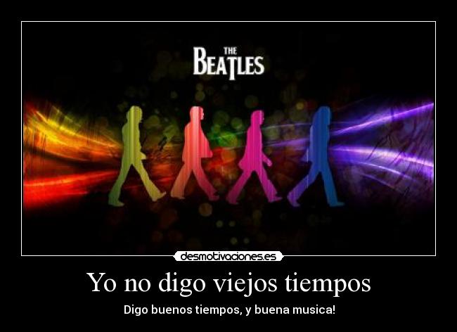 Yo no digo viejos tiempos - Digo buenos tiempos, y buena musica!