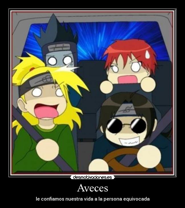 Aveces - le confiamos nuestra vida a la persona equivocada