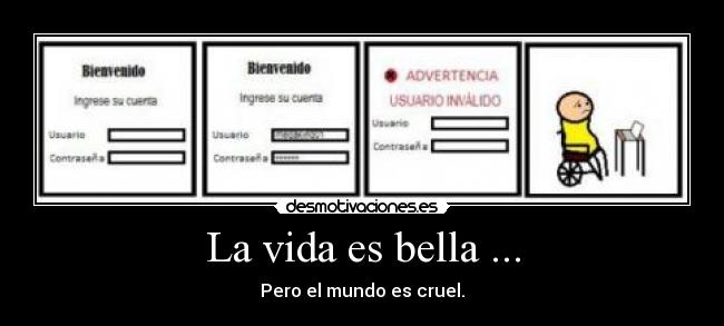 La vida es bella ... -